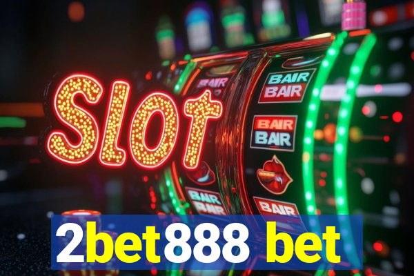 2bet888 bet